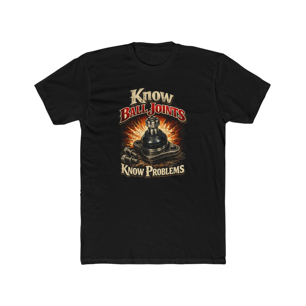Know Ball Joints Know Problems Tee