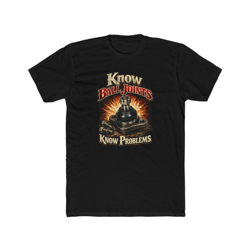 Know Ball Joints Know Problems Tee